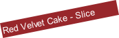 Red Velvet Cake - Slice
